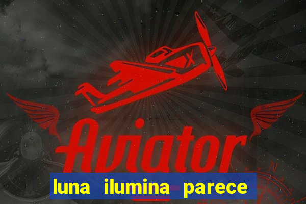 luna ilumina parece com qual perfume importado natura